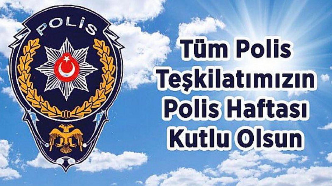 Tüm Polis Teşkilatımızın Polis Haftası Kutlu Olsun.